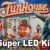 2. FUNHOUSE LED Kit w Super LEDs