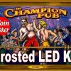 3. CHAMPION PUB LED Kit w Frosted LEDs