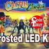 3. CACTUS CANYON LED Kit w Frosted LEDs