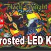 3. BLACK KNIGHT 2000 LED Kit w Frosted LEDs