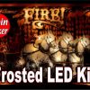 3. FIRE LED Kit w Frosted LEDs