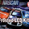 NASCAR-3 Pro LED Kit w Frosted LEDs