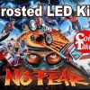 3. NO FEAR LED Kit w Frosted LEDs