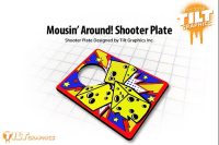 MOUSIN AROUND SHOOTER PLATE