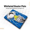 WHIRLWIND SHOOTER PLATE