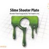 SLIME SHOOTER PLATE