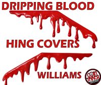 DRIPPING BLOOD WILLIAMS HINGE COVER